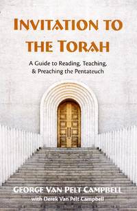 Invitation to the Torah: A Guide to Reading, Teaching, and Preaching the Pentateuch