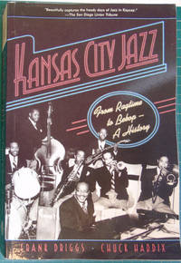 Kansas City Jazz: From Ragtime to Bebop--A History