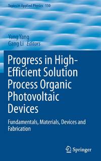 Progress in High-Efficient Solution Process Organic Photovoltaic Devices : Fundamentals,...