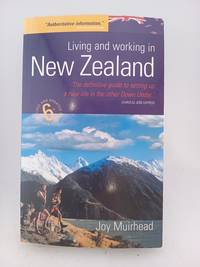 Living and Working in New Zealand: 6th edition