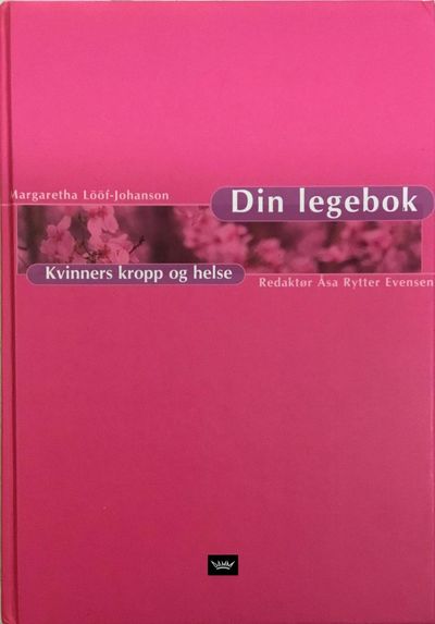 Din legebok. Kvinners kropp og helse. Redaktør:…