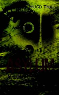 Asylum: Asylum (n) institute for the insane; alt. haven, a place of safety