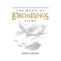 The Music of the Lord of the Rings Films: A Comprehensive Account of Howard Shore's Scores