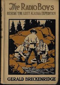 THE RADIO BOYS RESCUE THE LOST ALASKA EXPEDITION