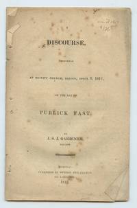 cover of A Discourse, Delivered at Trinity Church, Boston, April 9, 1812, on the day of Publick Fast