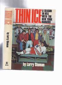 THIN ICE:  A Season in Hell with the New York Rangers -by Larry Sloman ( NHL / National Hockey League / Phil Esposito ) by ( 3rd Printing of the 1st Edition ) Sloman, Larry ( Aka Ratso ) ( NHL / National Hockey League related) - 1982