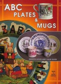 ABC Plates and Mugs : Identification and Value Guide