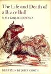 THE LIFE AND DEATH OF A BRAVE BULL