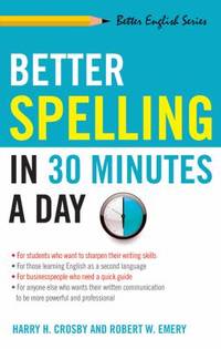 Better Spelling in 30 Minutes a Day