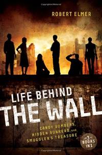 Life Behind the Wall: Candy Bombers, Beetle Bunker, and Smuggler's Treasure