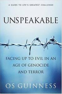 Unspeakable : Facing up to Evil in an Age of Genocide and Terror
