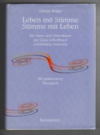 image of Leben Mit Stimme, Stimme Mit Leben Die Atem- Und Stimmkunst Der Clara Schlaffhorst Und Hedwig Andersen : Mit Praktischem Ubungsteil
