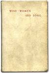 Wine, Women, and Song: Mediaeval Latin Students' Songs Now First Translated into English Verse With an Essay