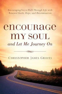 Encourage My Soul and Let Me Journey on