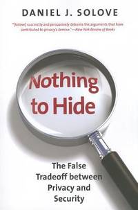 Nothing to Hide : The False Tradeoff Between Privacy and Security