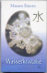 Wasserkristalle by Emoto, Masaru - 2003