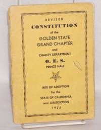 image of Revised constitution of the Golden State Grand Chapter and Charity Department, O. E. S. Prince Hall; Rite of Adoption for the State of California and Jurisdiction