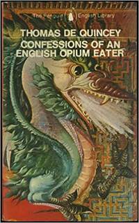 Confessions of an English Opium Eater by Thomas De Quincey - 1971-10-30