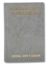 Reminiscences of the Civil War by General John B Gordon - Hardcover - Facsimile - 1995 - from Yesterday's Muse Books (SKU: 2300256)