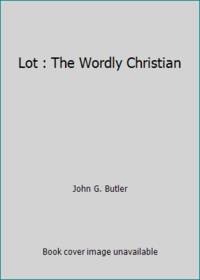 Lot : The Wordly Christian by John G. Butler - 1994