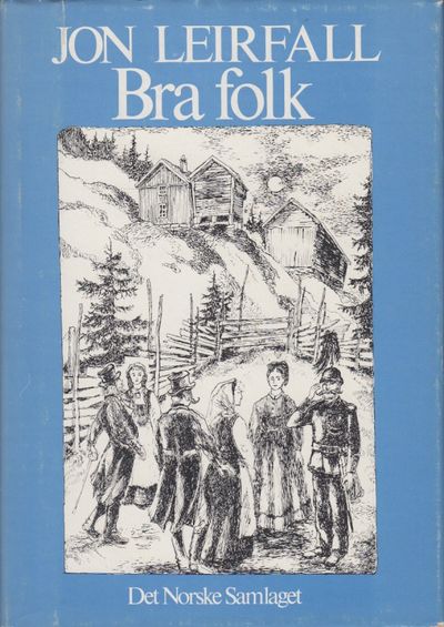 Bra folk. Profilar i det gamle bygdesamfunnet.…
