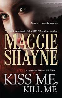 Kiss Me, Kill Me (Secrets of Shadow Falls)