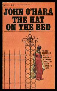 THE HAT ON THE BED by John O'Hara - Paperback - First Paperback Printing - 1965 - from W. Fraser Sandercombe (SKU: 217305)