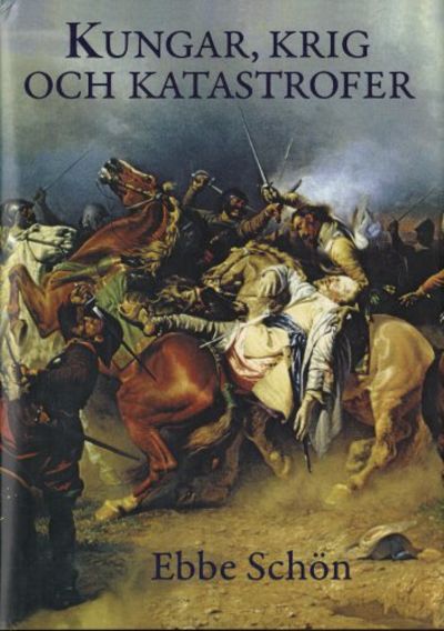 KUNGAR, KRIG OCH KATASTROFER. Vår historia i…