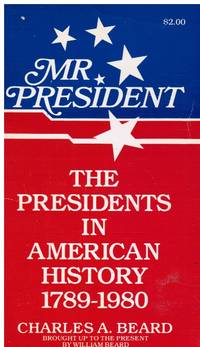 image of Mr. President: The Presidents in American History 1789 - 1980