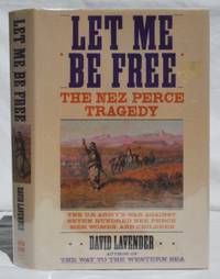 Let Me Be Free: The Nez Perce Tragedy