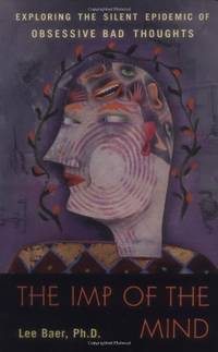 The Imp of the Mind: Exploring the Silent Epidemic of Obsessive Bad Thoughts