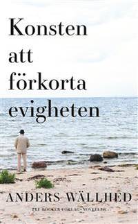 Konsten att förkorta evigheten.