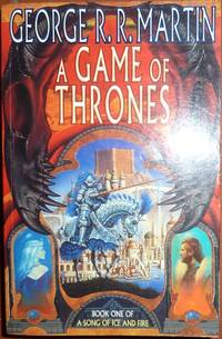 A Game of Thrones: Book 1 of a Song of Ice and Fire (First edition-first printing) by Martin, George R. R - 1996