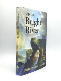 UP THE BRIGHT RIVER, Edited by Gary K. Wolfe