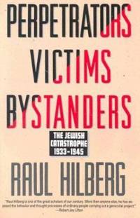 Perpetrators Victims Bystanders : Jewish Catastrophe 1933-1945