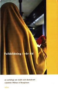 Folkbildning i vår tid. En antologi om makt och…