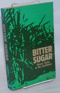 image of Bitter sugar; slaves today in the Caribbean. Photographic reportage by the author. Translated from the French by Andreea Johnson