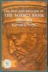 The Rise and Decline of the Medici Bank 1397-1494