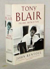 Tony Blair Prime Minister by John Rentoul - Paperback - Reprint - 2002 - from Adelaide Booksellers (SKU: BIB301682)