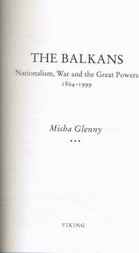 The Balkans: Nationalism, War and the Great Powers, 1804-1999