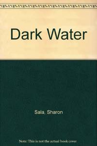 Dark Water by Sala, Sharon