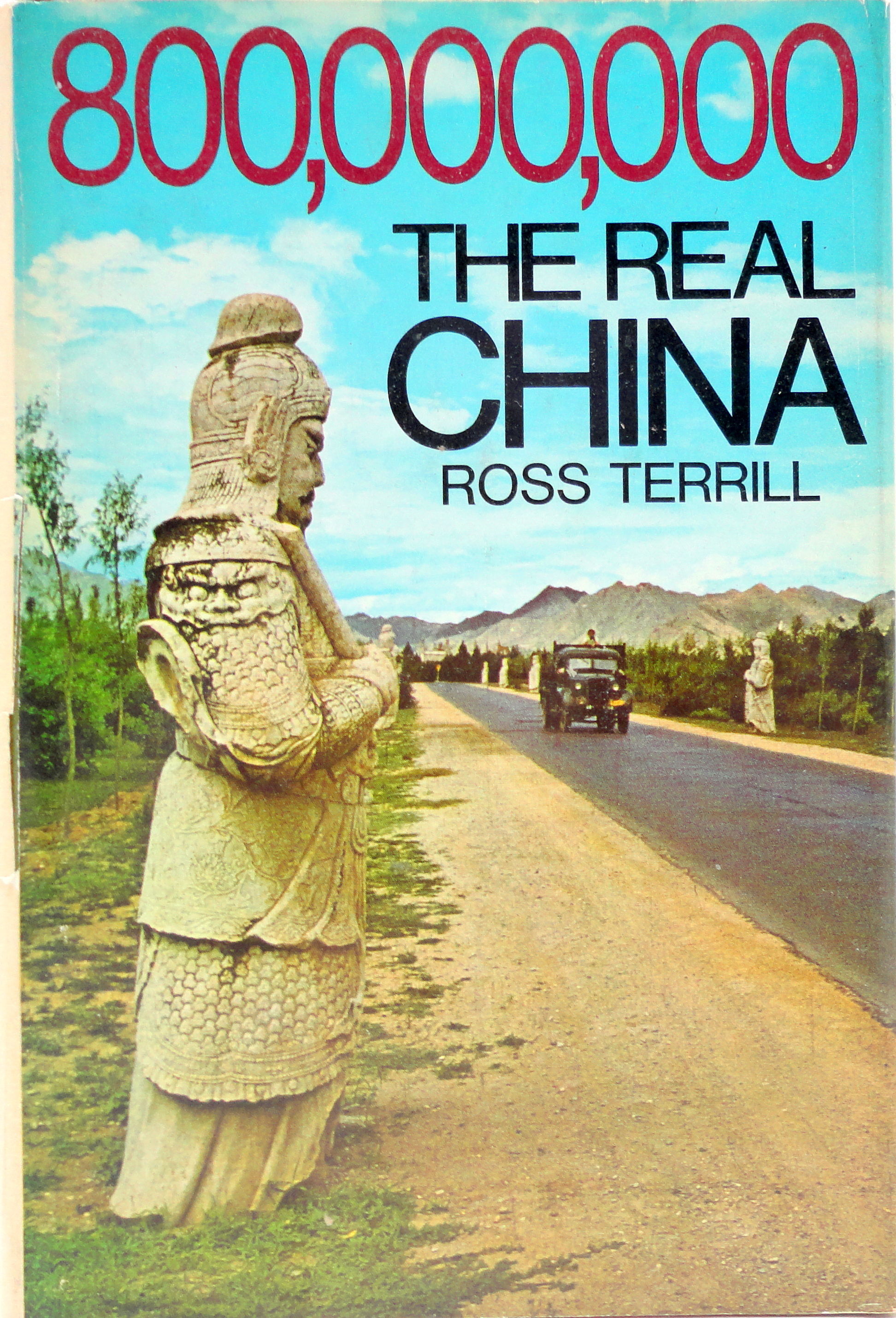 800,000,000 THE REAL CHINA by ROSS TERRILL First Edition 1972