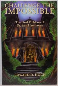 Challenge the Impossible: The Final Problems of Dr. Sam Hawthorne
