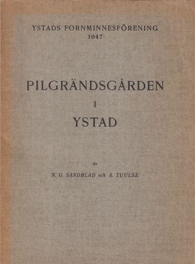 Pilgrändsgården i Ystad. [Utg. av Ystads…