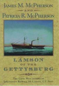 Lamson of the Gettysburg : The Civil War Letters of Lieutenant Roswell H. Lamson, U. S. Navy