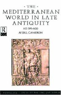 The Mediterranean World in Late Antiquity, AD 395-600