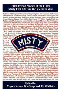 Misty: First Person Stories of the F-100 Fast FACs in the Vietnam War