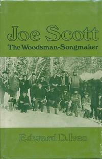 Joe Scott: the Woodsman Songmaker