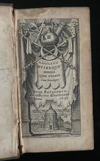 A. GISLENII BUSBEQUII omnia quae extant. Cum Privilegio