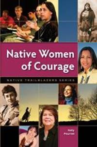 Native Women of Courage (Native Trailblazers) by Kelly Fournel - 2007-05-04